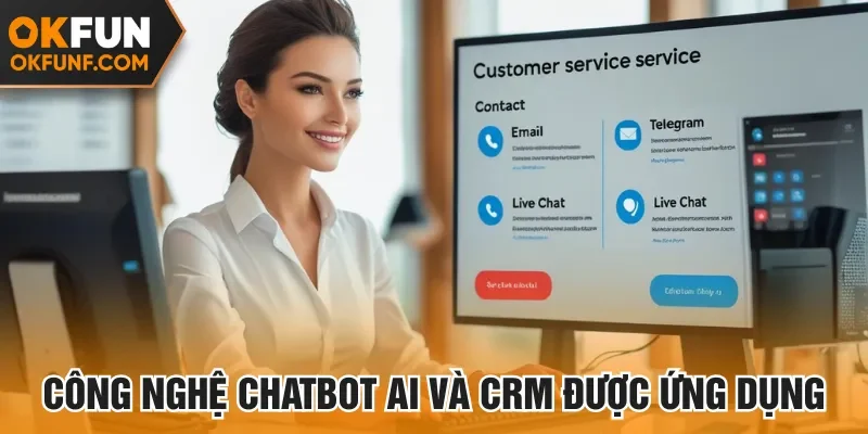 Công nghệ chatbot AI và CRM được ứng dụng sớm