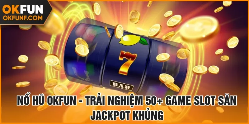 nổ hũ okfun